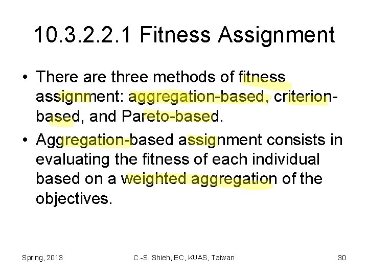10. 3. 2. 2. 1 Fitness Assignment • There are three methods of fitness
