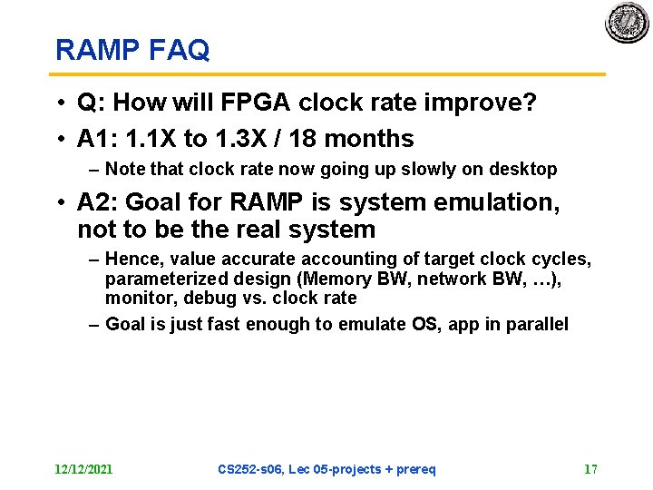 RAMP FAQ • Q: How will FPGA clock rate improve? • A 1: 1.