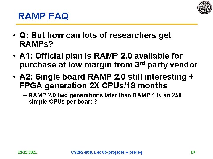 RAMP FAQ • Q: But how can lots of researchers get RAMPs? • A