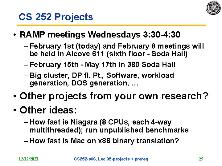 CS 252 Projects • RAMP meetings Wednesdays 3: 30 -4: 30 – February 1