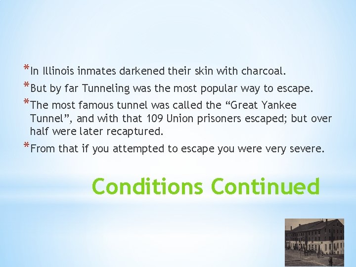 *In Illinois inmates darkened their skin with charcoal. *But by far Tunneling was the