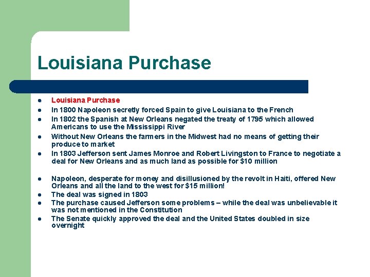 Louisiana Purchase l l l l l Louisiana Purchase In 1800 Napoleon secretly forced