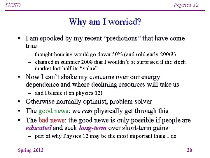 Physics 12 UCSD Why am I worried? • I am spooked by my recent Physics 12 UCSD Why am I worried? • I am spooked by my recent