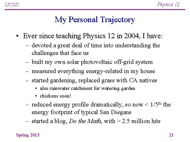 Physics 12 UCSD My Personal Trajectory • Ever since teaching Physics 12 in 2004, Physics 12 UCSD My Personal Trajectory • Ever since teaching Physics 12 in 2004,