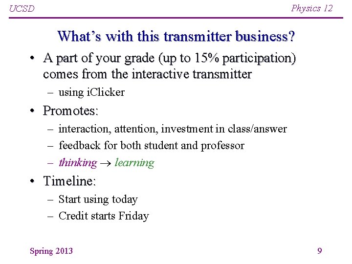 Physics 12 UCSD What’s with this transmitter business? • A part of your grade Physics 12 UCSD What’s with this transmitter business? • A part of your grade