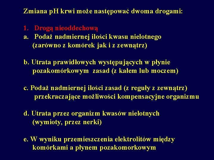 Zmiana p. H krwi może następować dwoma drogami: 1. Drogą nieoddechową a. Podaż nadmiernej