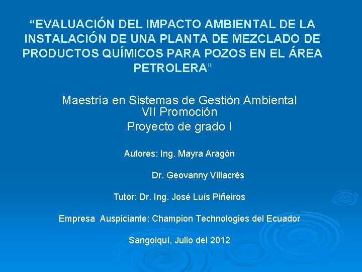 “EVALUACIÓN DEL IMPACTO AMBIENTAL DE LA INSTALACIÓN DE UNA PLANTA DE MEZCLADO DE PRODUCTOS