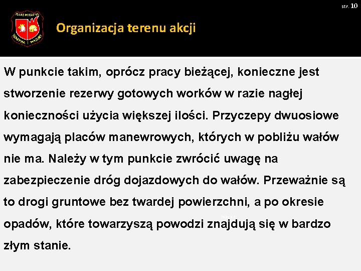 str. 10 Organizacja terenu akcji W punkcie takim, oprócz pracy bieżącej, konieczne jest stworzenie