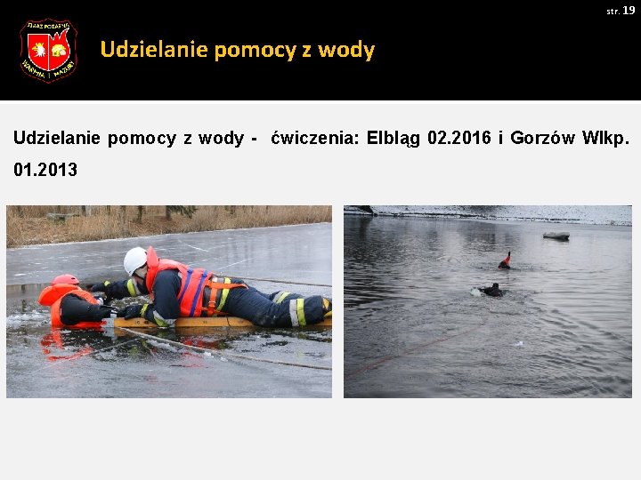 str. 19 Udzielanie pomocy z wody - ćwiczenia: Elbląg 02. 2016 i Gorzów Wlkp.