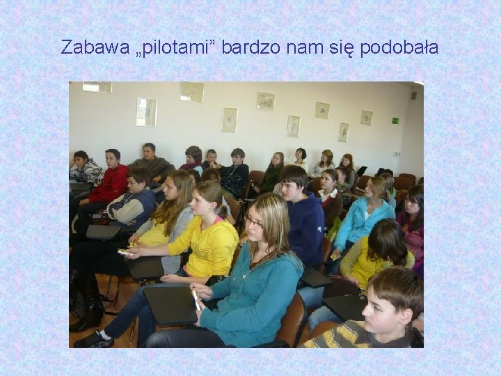 Zabawa „pilotami” bardzo nam się podobała 