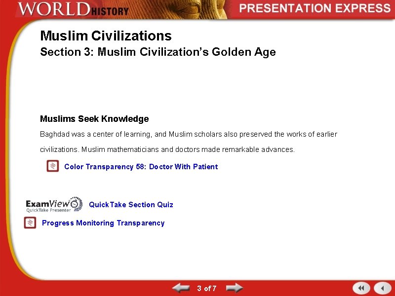 Muslim Civilizations Section 3: Muslim Civilization’s Golden Age Muslims Seek Knowledge Baghdad was a