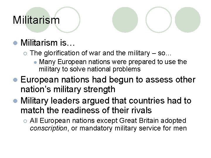 Militarism l Militarism is… ¡ The glorification of war and the military – so… Militarism l Militarism is… ¡ The glorification of war and the military – so…