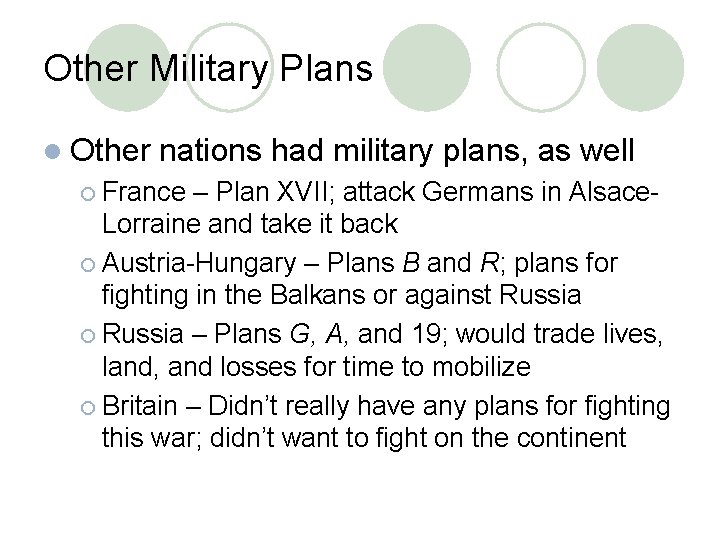 Other Military Plans l Other nations had military plans, as well ¡ France – Other Military Plans l Other nations had military plans, as well ¡ France –
