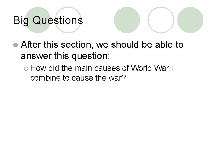 Big Questions l After this section, we should be able to answer this question: Big Questions l After this section, we should be able to answer this question: