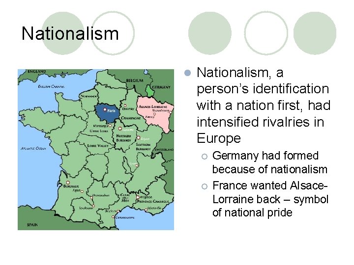 Nationalism l Nationalism, a person’s identification with a nation first, had intensified rivalries in Nationalism l Nationalism, a person’s identification with a nation first, had intensified rivalries in