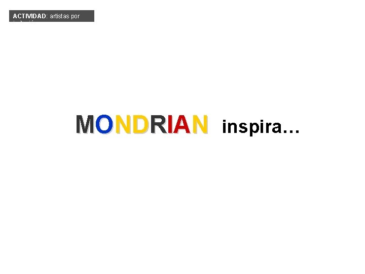 ACTIVIDAD: artistas por imitación MONDRIAN inspira… 