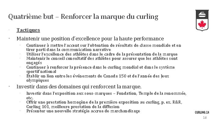 Quatrième but – Renforcer la marque du curling · Tactiques · Maintenir une position