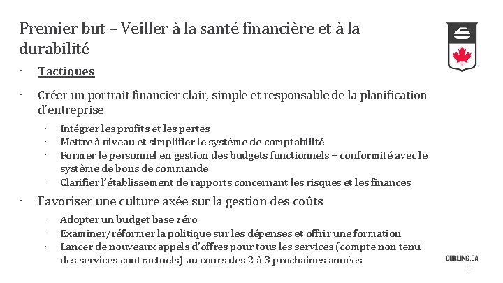 Premier but – Veiller à la santé financière et à la durabilité · Tactiques