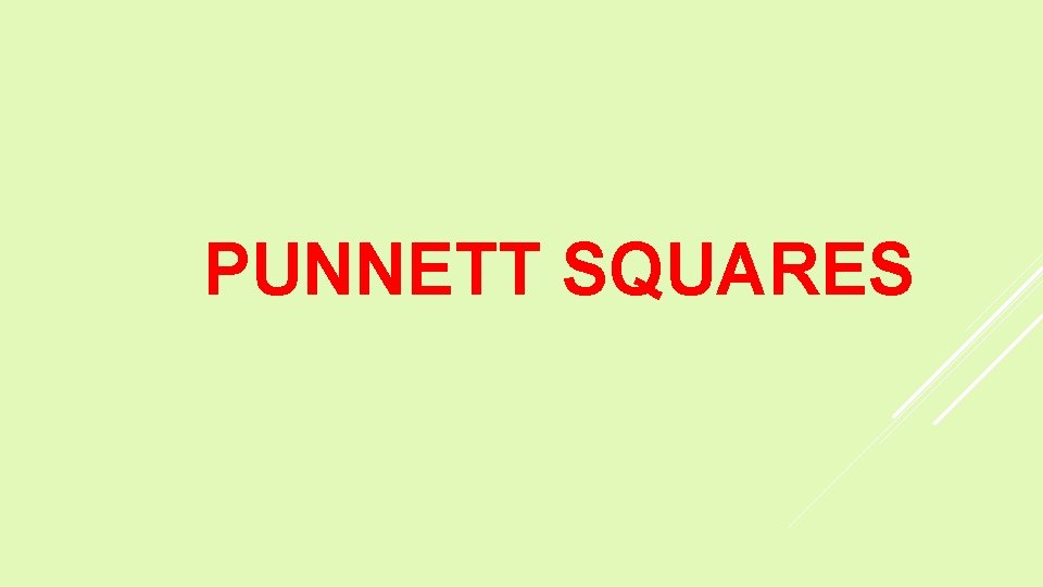 PUNNETT SQUARES 