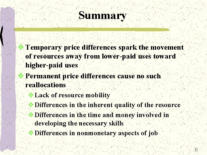 Summary v Temporary price differences spark the movement of resources away from lower-paid uses