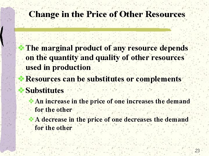 Change in the Price of Other Resources v The marginal product of any resource