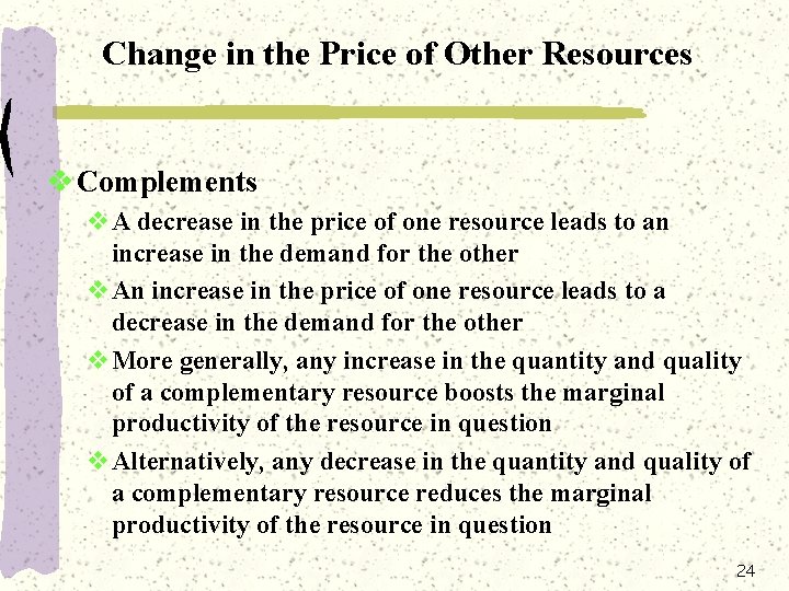 Change in the Price of Other Resources v Complements v. A decrease in the