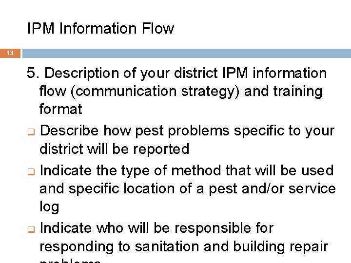 IPM Information Flow 13 5. Description of your district IPM information flow (communication strategy)