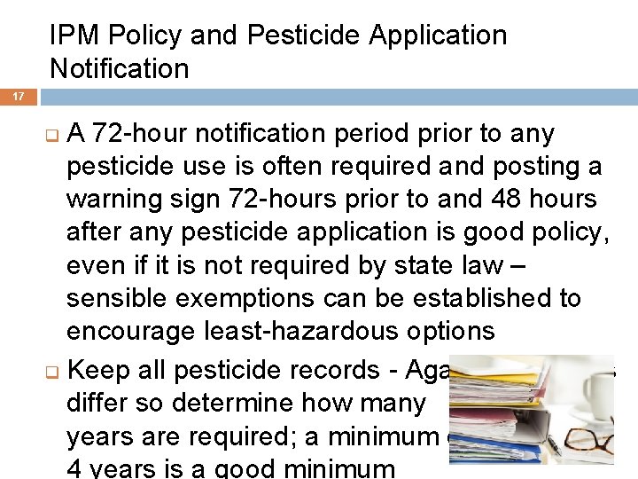IPM Policy and Pesticide Application Notification 17 A 72 -hour notification period prior to
