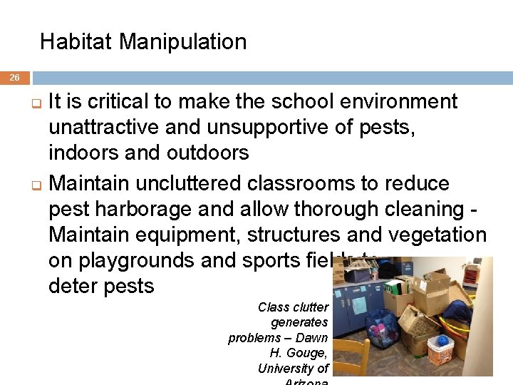 Habitat Manipulation 26 It is critical to make the school environment unattractive and unsupportive
