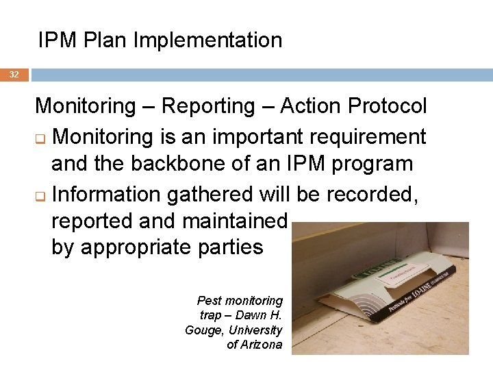 IPM Plan Implementation 32 Monitoring – Reporting – Action Protocol q Monitoring is an