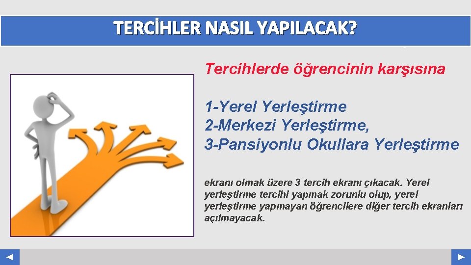 TERCİHLER NASIL YAPILACAK? Your Log o COMPANY NAME ABS. COM Tercihlerde öğrencinin karşısına 1