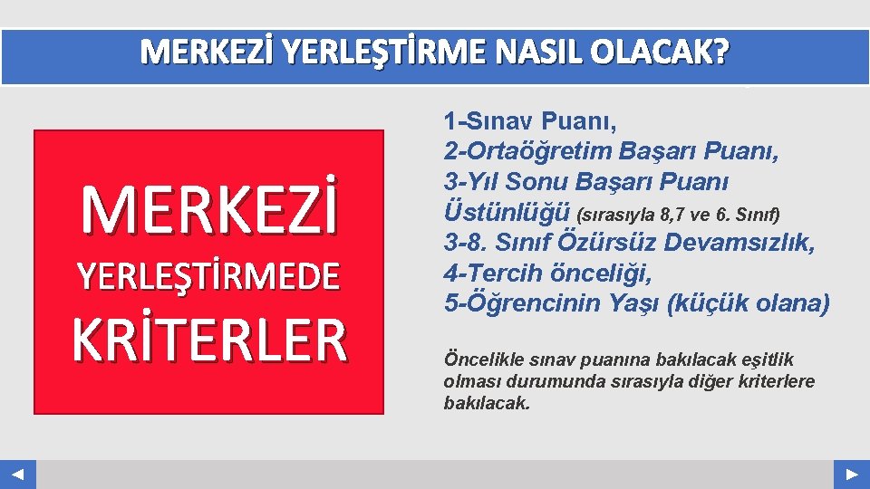 MERKEZİ YERLEŞTİRME NASIL OLACAK? MERKEZİ YERLEŞTİRMEDE KRİTERLER Your Log o COMPANY NAME ABS. COM