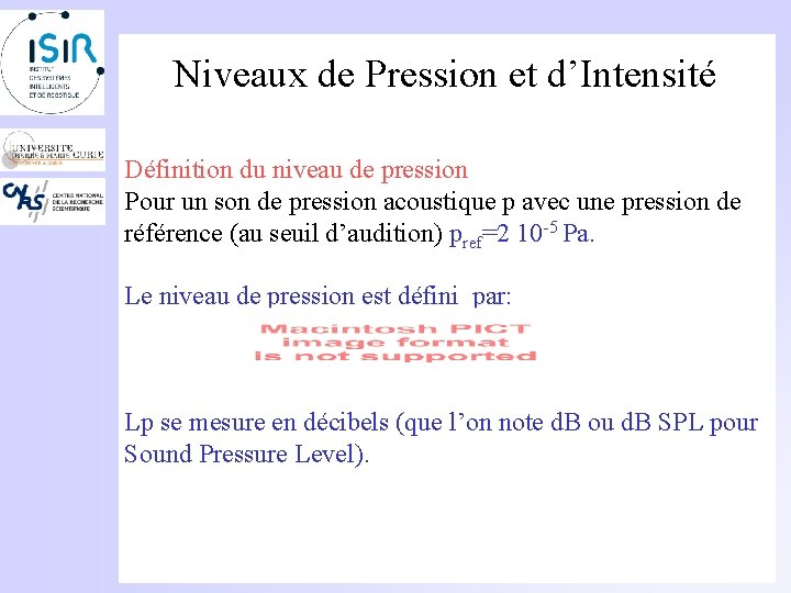 Niveaux de Pression et d’Intensité Définition du niveau de pression Pour un son de