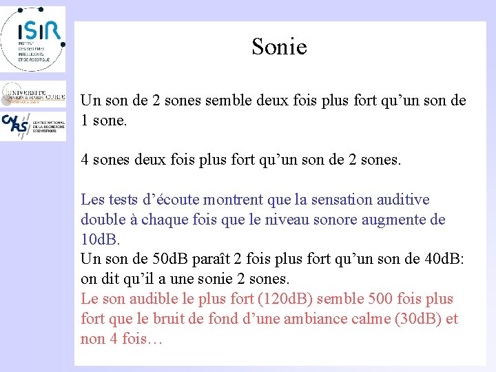 Sonie Un son de 2 sones semble deux fois plus fort qu’un son de