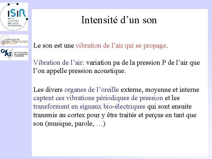 Intensité d’un son Le son est une vibration de l’air qui se propage. Vibration