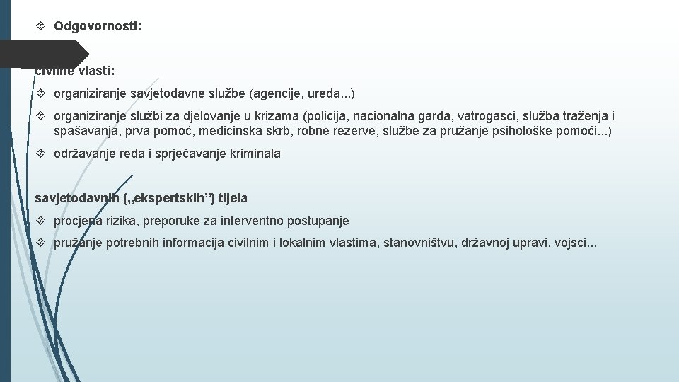  Odgovornosti: civilne vlasti: organiziranje savjetodavne službe (agencije, ureda. . . ) organiziranje službi