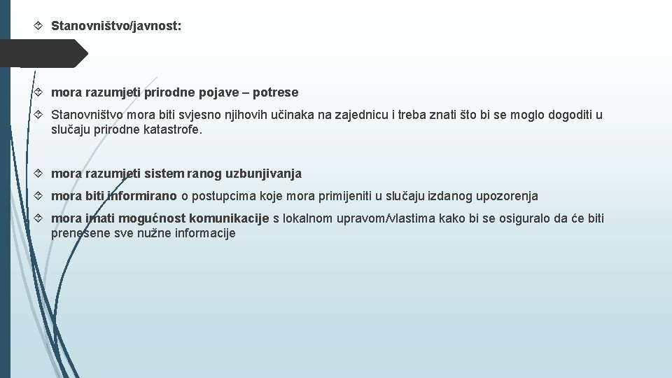  Stanovništvo/javnost: mora razumjeti prirodne pojave – potrese Stanovništvo mora biti svjesno njihovih učinaka