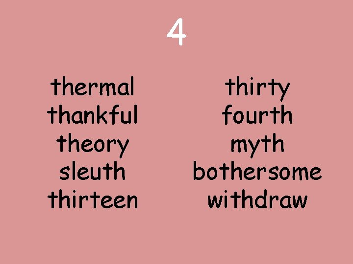 4 thermal thankful theory sleuth thirteen thirty fourth myth bothersome withdraw 