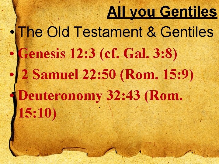 All you Gentiles • The Old Testament & Gentiles • Genesis 12: 3 (cf.