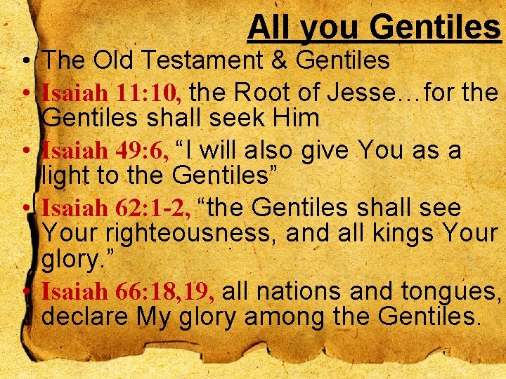 All you Gentiles • The Old Testament & Gentiles • Isaiah 11: 10, the