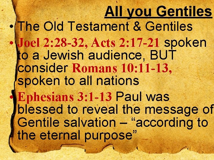 All you Gentiles • The Old Testament & Gentiles • Joel 2: 28 -32,