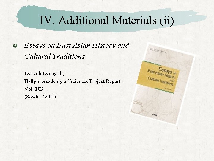 IV. Additional Materials (ii) Essays on East Asian History and Cultural Traditions By Koh