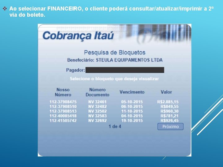 v Ao selecionar FINANCEIRO, o cliente poderá consultar/atualizar/imprimir a 2ª via do boleto. 