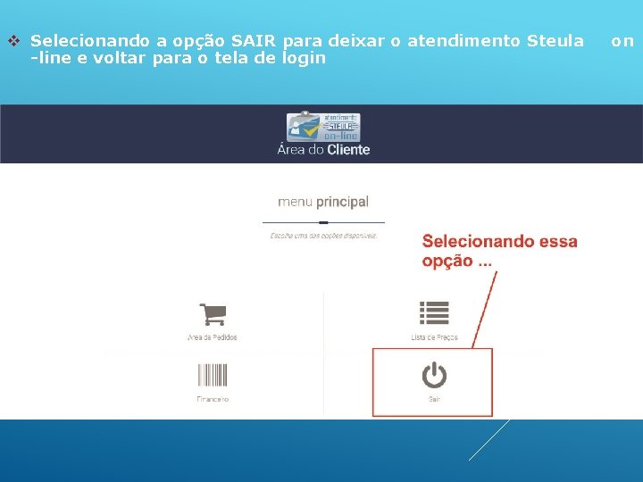 v Selecionando a opção SAIR para deixar o atendimento Steula -line e voltar para