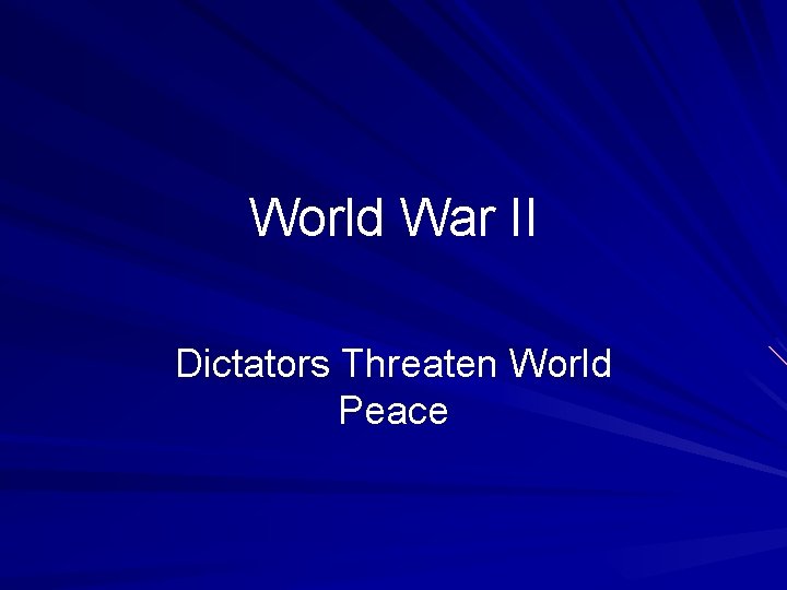 World War II Dictators Threaten World Peace 