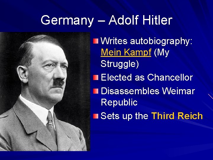 Germany – Adolf Hitler Writes autobiography: Mein Kampf (My Struggle) Elected as Chancellor Disassembles