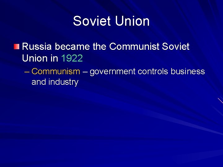 Soviet Union Russia became the Communist Soviet Union in 1922 – Communism – government