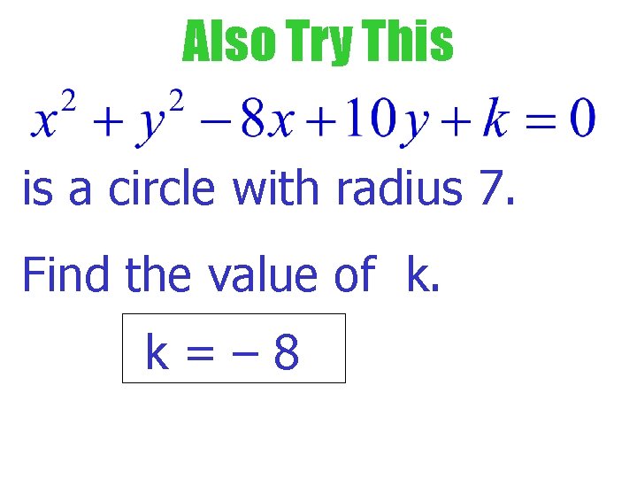 Also Try This is a circle with radius 7. Find the value of k.