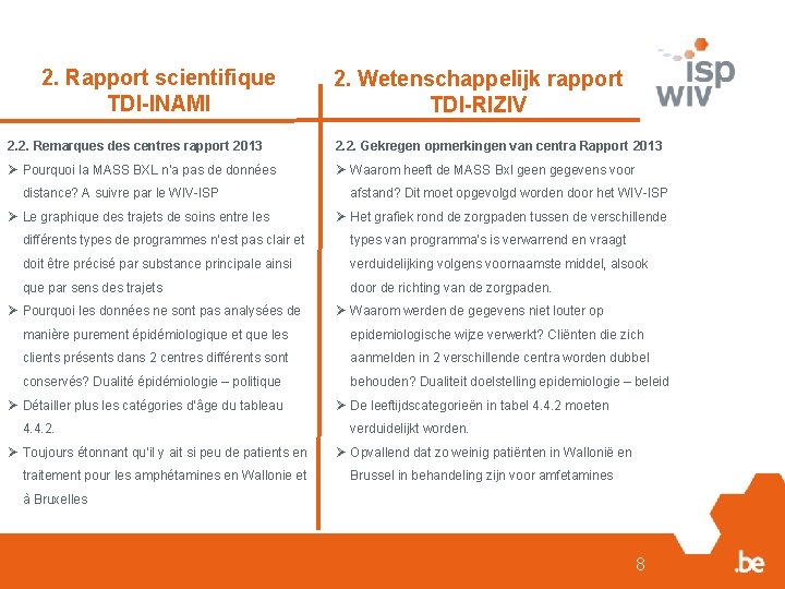 2. Rapport scientifique TDI-INAMI 2. Wetenschappelijk rapport TDI-RIZIV 2. 2. Remarques des centres rapport