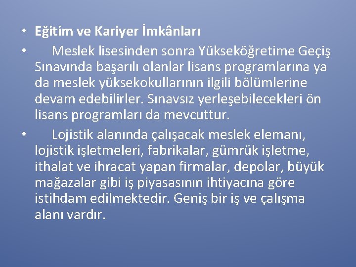  • Eğitim ve Kariyer İmkânları • Meslek lisesinden sonra Yükseköğretime Geçiş Sınavında başarılı